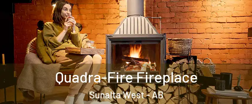  Quadra-Fire Fireplace Sunalta West - AB