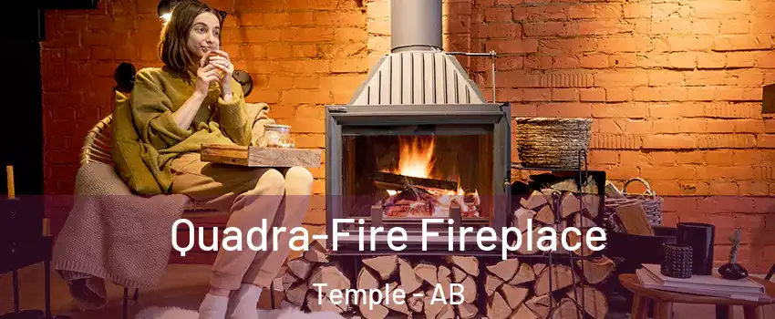  Quadra-Fire Fireplace Temple - AB