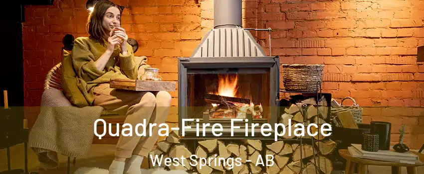  Quadra-Fire Fireplace West Springs - AB