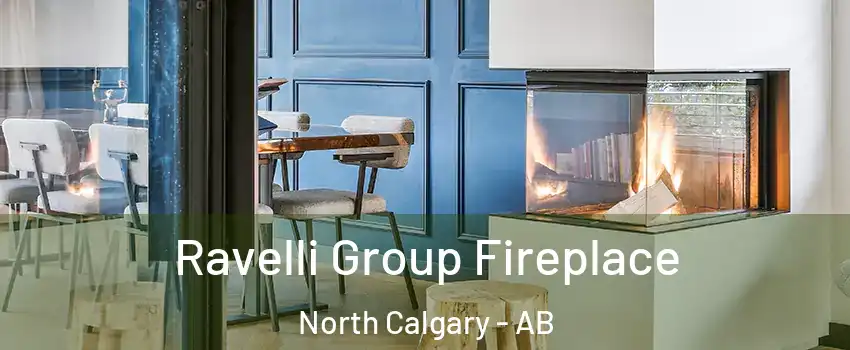  Ravelli Group Fireplace North Calgary - AB