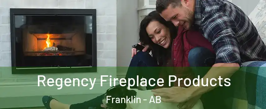  Regency Fireplace Products Franklin - AB