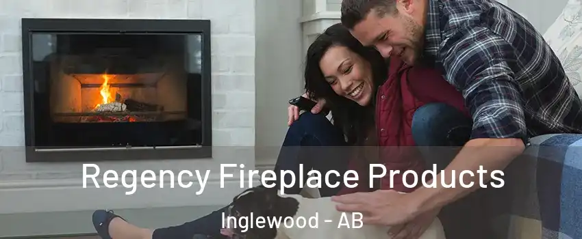 Regency Fireplace Products Inglewood - AB