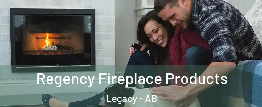  Regency Fireplace Products Legacy - AB