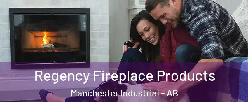  Regency Fireplace Products Manchester Industrial - AB