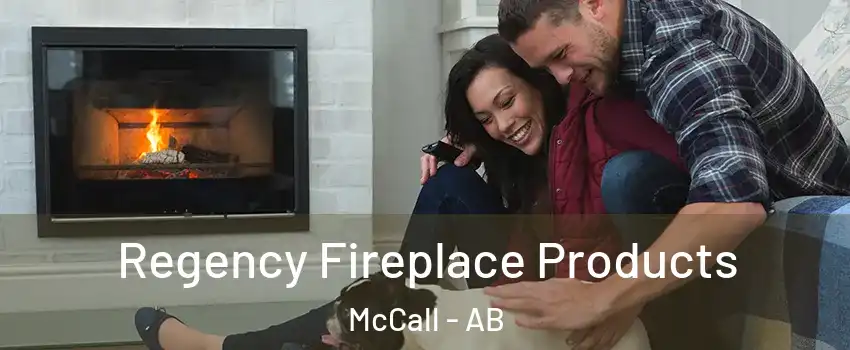  Regency Fireplace Products McCall - AB
