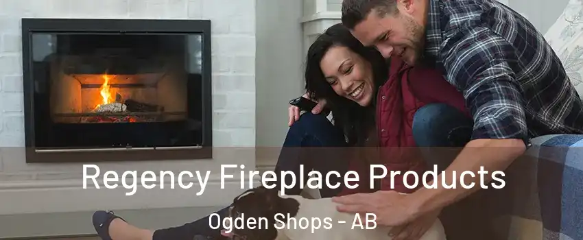  Regency Fireplace Products Ogden Shops - AB