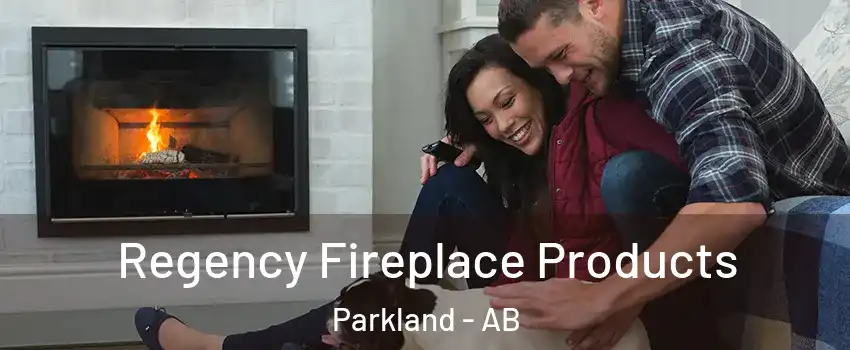  Regency Fireplace Products Parkland - AB