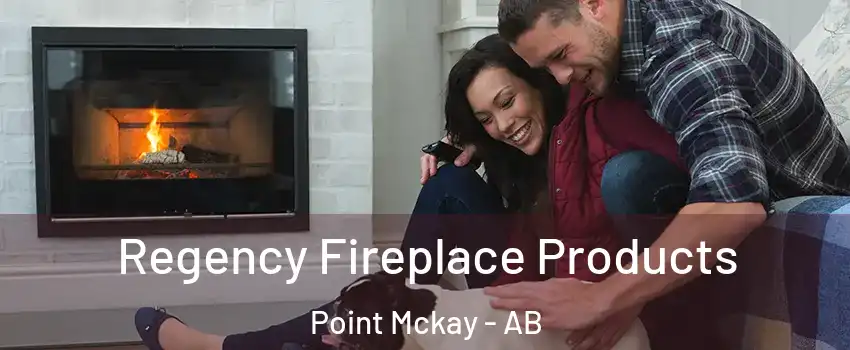  Regency Fireplace Products Point Mckay - AB