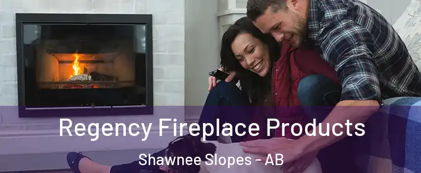  Regency Fireplace Products Shawnee Slopes - AB
