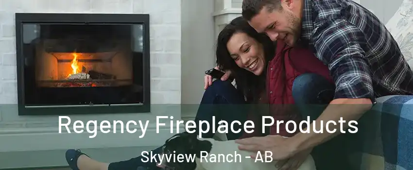  Regency Fireplace Products Skyview Ranch - AB
