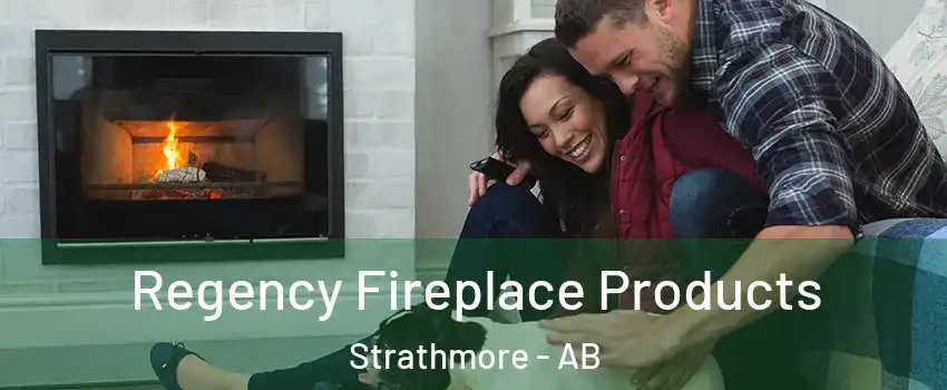  Regency Fireplace Products Strathmore - AB