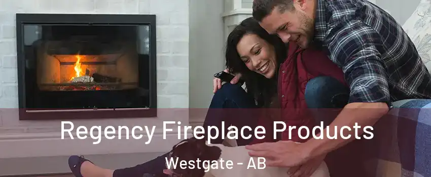  Regency Fireplace Products Westgate - AB