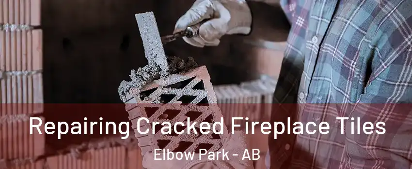  Repairing Cracked Fireplace Tiles Elbow Park - AB