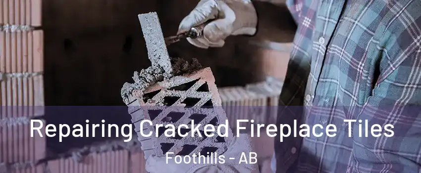  Repairing Cracked Fireplace Tiles Foothills - AB