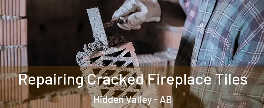  Repairing Cracked Fireplace Tiles Hidden Valley - AB