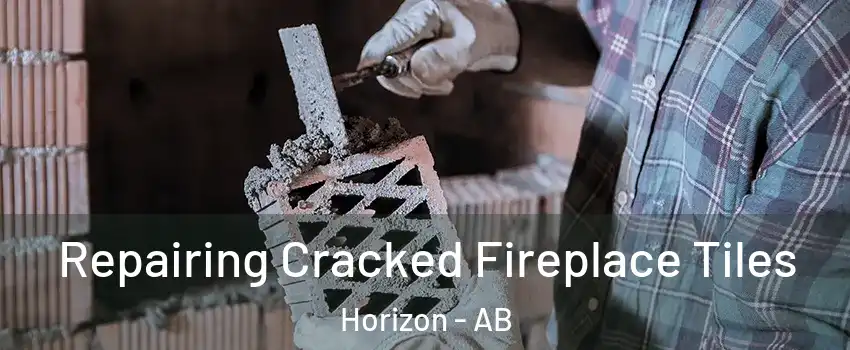  Repairing Cracked Fireplace Tiles Horizon - AB