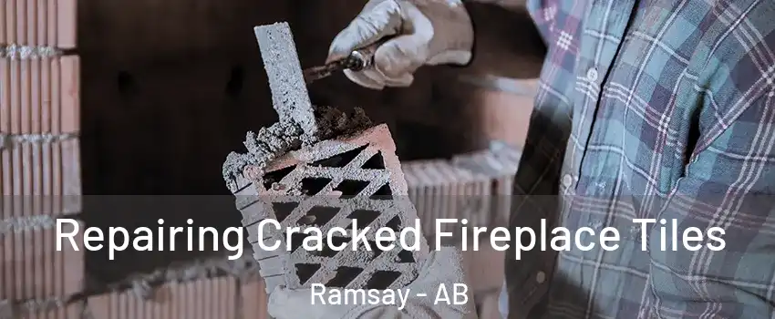  Repairing Cracked Fireplace Tiles Ramsay - AB