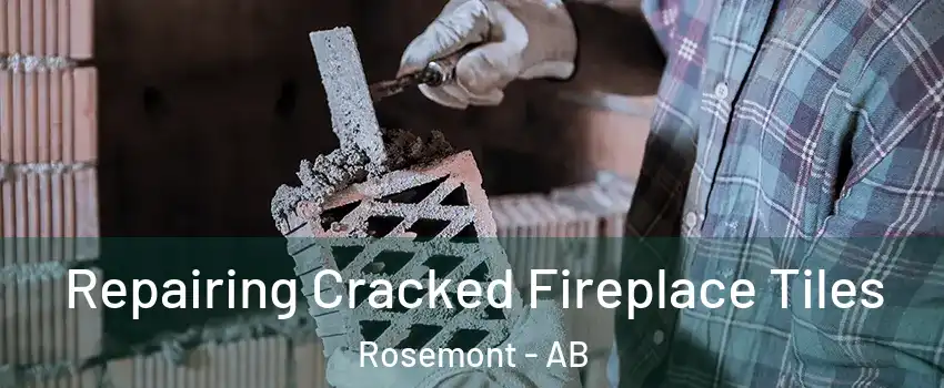  Repairing Cracked Fireplace Tiles Rosemont - AB