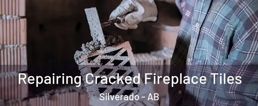  Repairing Cracked Fireplace Tiles Silverado - AB