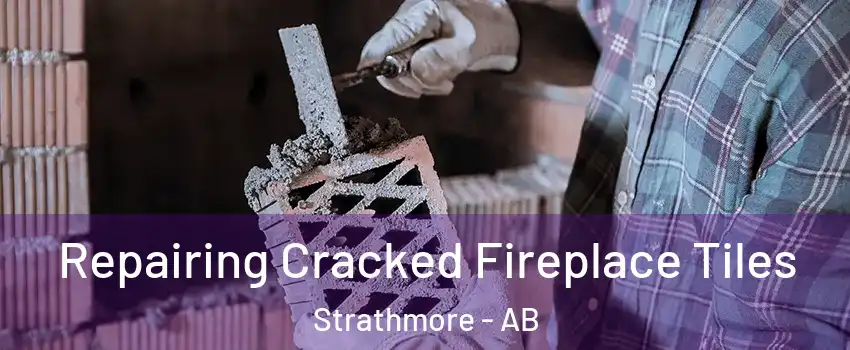 Repairing Cracked Fireplace Tiles Strathmore - AB
