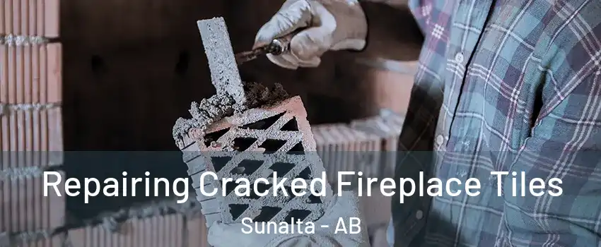  Repairing Cracked Fireplace Tiles Sunalta - AB