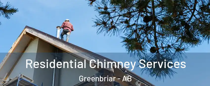  Residential Chimney Services Greenbriar - AB