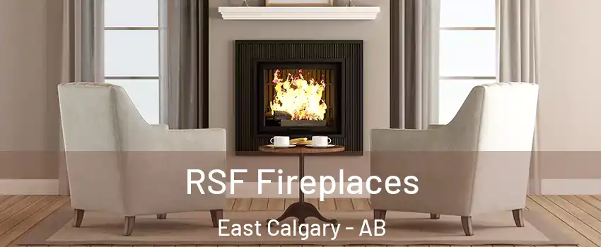  RSF Fireplaces East Calgary - AB
