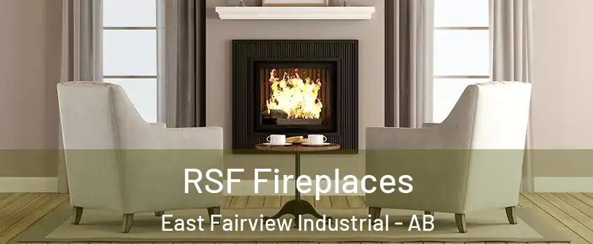  RSF Fireplaces East Fairview Industrial - AB