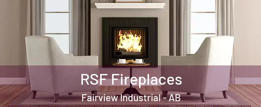  RSF Fireplaces Fairview Industrial - AB