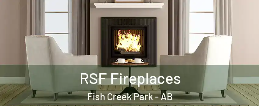  RSF Fireplaces Fish Creek Park - AB