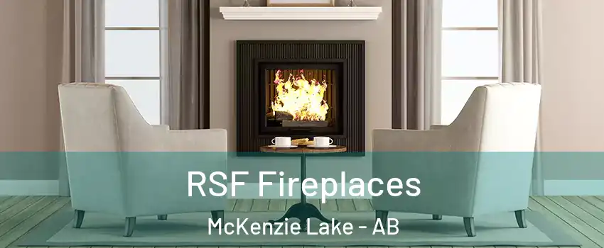  RSF Fireplaces McKenzie Lake - AB