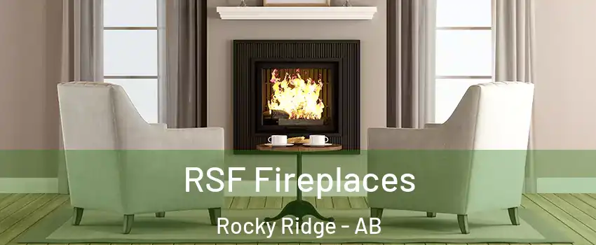  RSF Fireplaces Rocky Ridge - AB