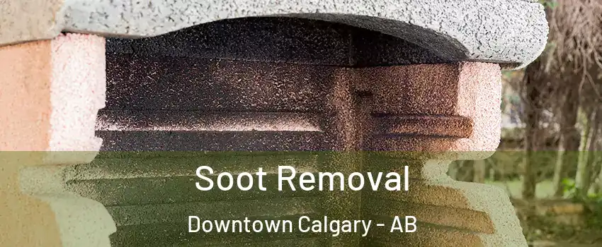  Soot Removal Downtown Calgary - AB