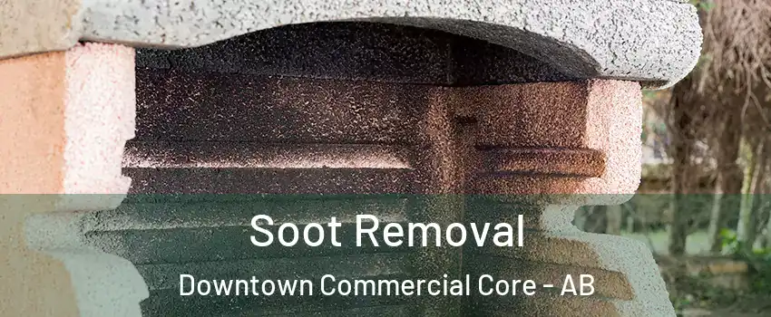  Soot Removal Downtown Commercial Core - AB