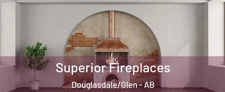  Superior Fireplaces Douglasdale/Glen - AB