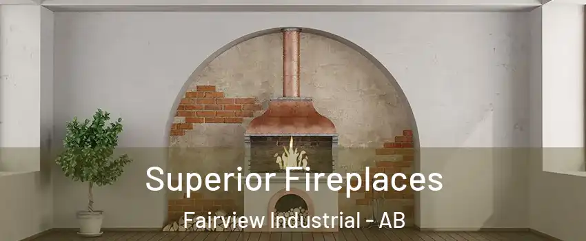  Superior Fireplaces Fairview Industrial - AB