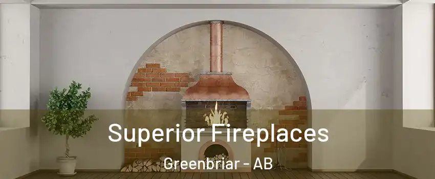  Superior Fireplaces Greenbriar - AB