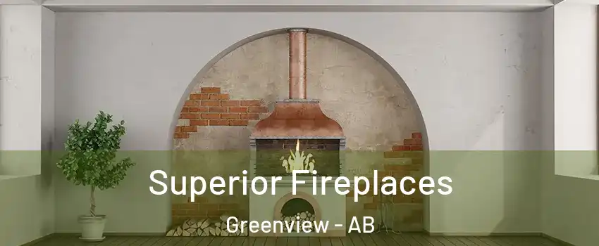  Superior Fireplaces Greenview - AB