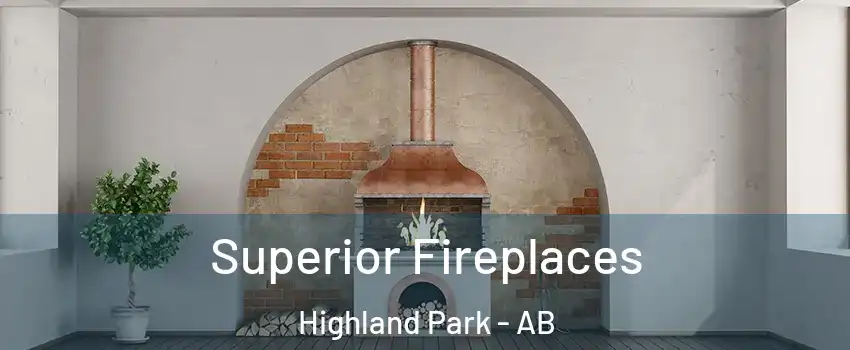 Superior Fireplaces Highland Park - AB