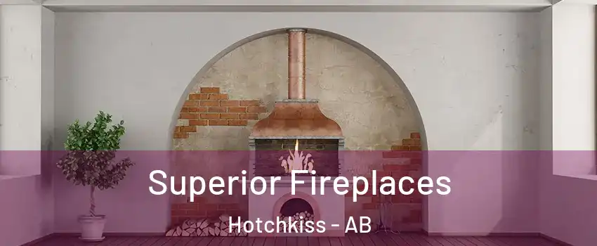  Superior Fireplaces Hotchkiss - AB