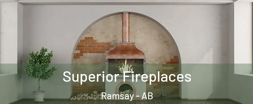  Superior Fireplaces Ramsay - AB