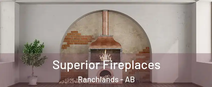 Superior Fireplaces Ranchlands - AB