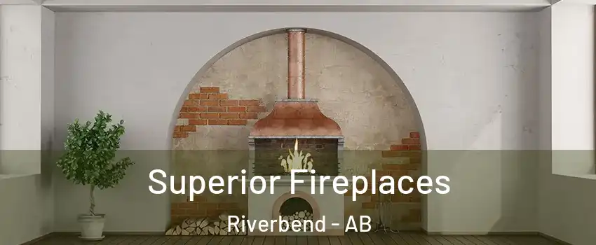  Superior Fireplaces Riverbend - AB