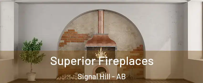  Superior Fireplaces Signal Hill - AB
