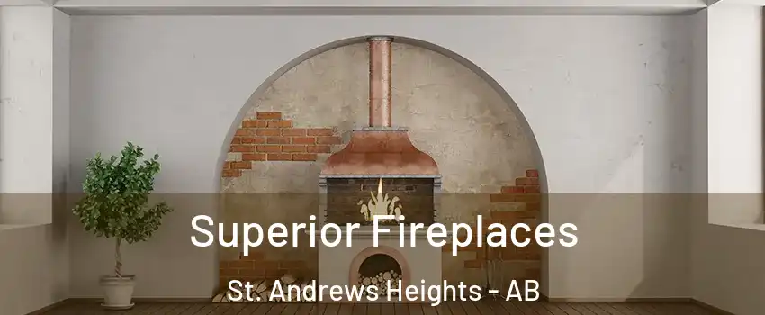  Superior Fireplaces St. Andrews Heights - AB