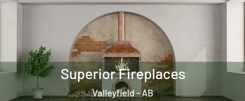  Superior Fireplaces Valleyfield - AB