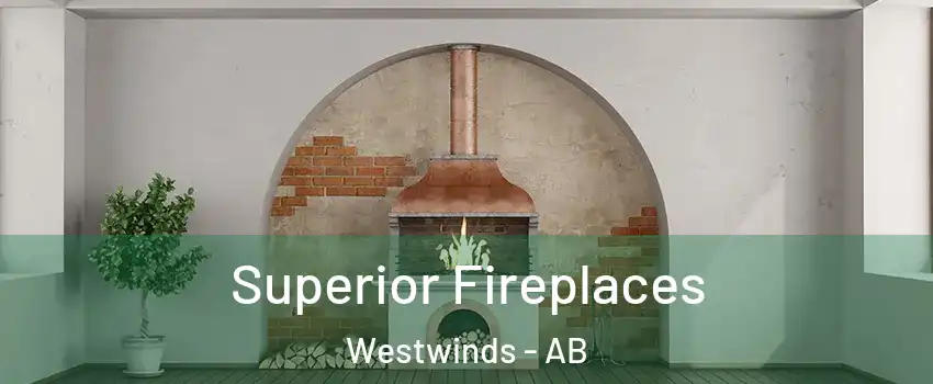  Superior Fireplaces Westwinds - AB