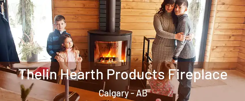  Thelin Hearth Products Fireplace Calgary - AB