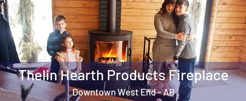  Thelin Hearth Products Fireplace Downtown West End - AB