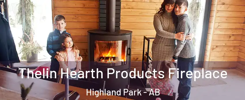  Thelin Hearth Products Fireplace Highland Park - AB